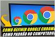 Como restaurar o Google Chrome como navegador padrão no Windows